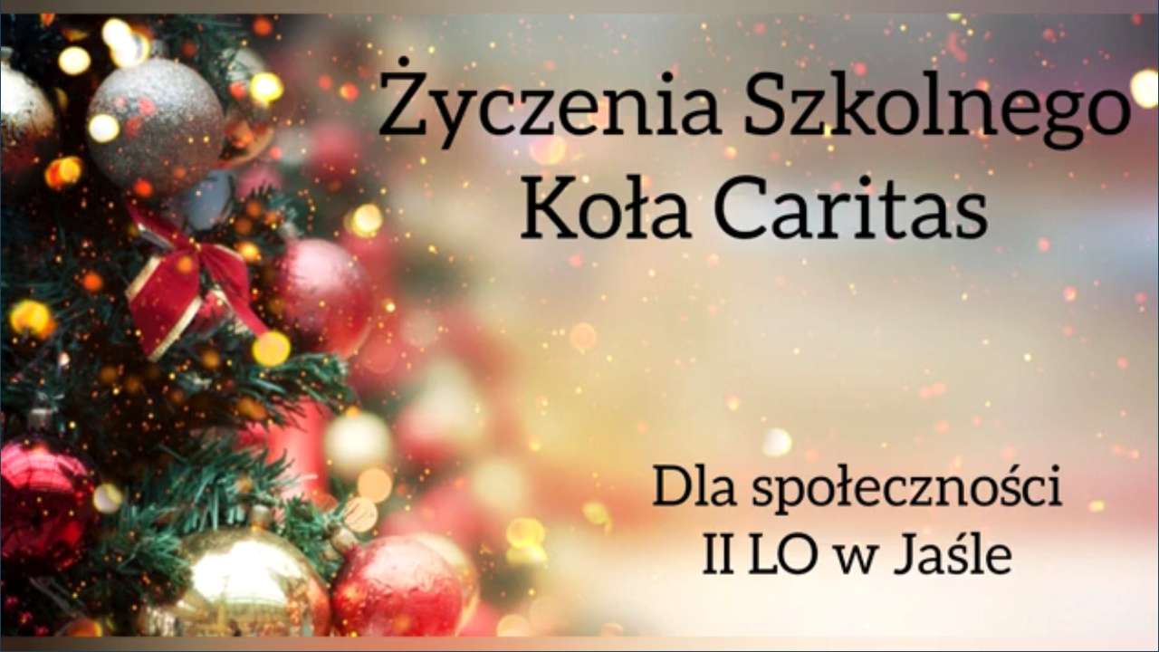 Życzenia Szkolnego Koła Caritas dla społeczności II LO w Jaśle